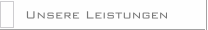 Unsere Leistungen